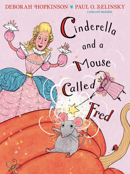 Title details for Cinderella and a Mouse Called Fred by Deborah Hopkinson - Available